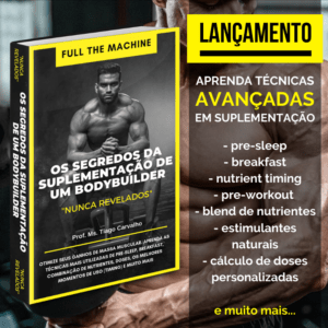 OS SEGREDOS DA SUPLEMENTAÇÃO DE UM BODYBUILDER: NUNCA REVELADOS